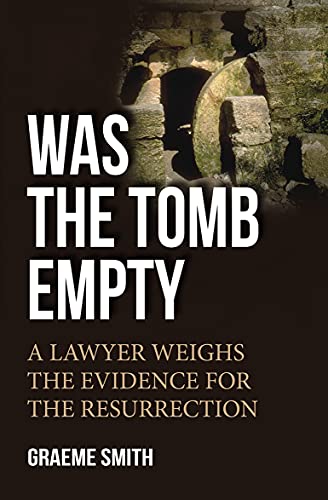 9780857215284: Was the Tomb Empty: A Lawyer Weighs The Evidence For The Resurrection