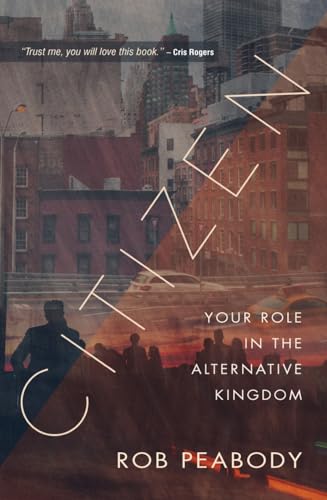 Beispielbild fr Citizen: Your Role In The Alternative Kingdom zum Verkauf von SecondSale