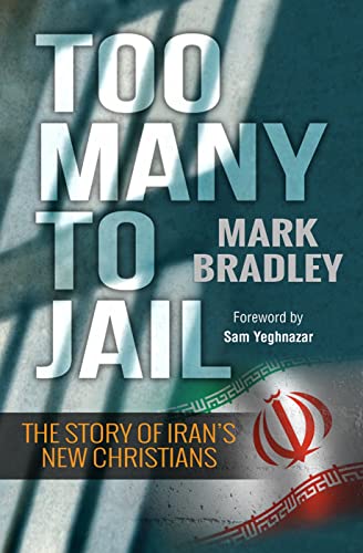 Stock image for Too Many to Jail: The story of Irans new Christians for sale by Goodwill