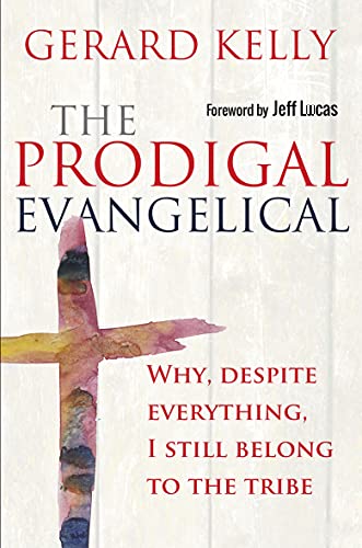 Beispielbild fr The Prodigal Evangelical: Why, despite everything, I still belong to the tribe zum Verkauf von WorldofBooks