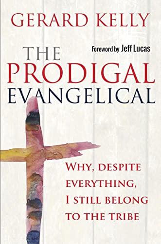 Imagen de archivo de The Prodigal Evangelical: Why, despite everything, I still belong to the tribe a la venta por WorldofBooks