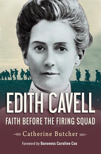 Beispielbild fr Edith Cavell : Faith Before the Firing Squad zum Verkauf von Better World Books