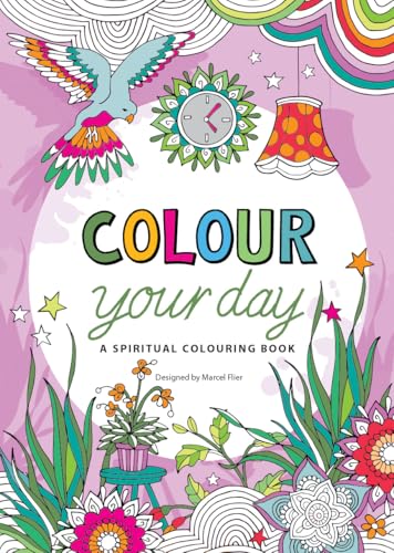 Beispielbild fr Colour Your Day : A Spiritual Colouring Book zum Verkauf von Better World Books