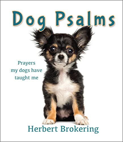 Imagen de archivo de Dog Psalms: Prayers My Dogs Have Taught Me a la venta por ThriftBooks-Dallas