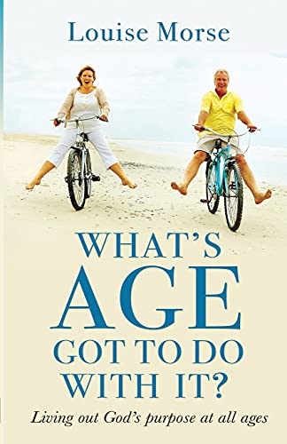 Stock image for Whats Age Got to Do with it?: Living out Gods purpose at all ages for sale by Reuseabook