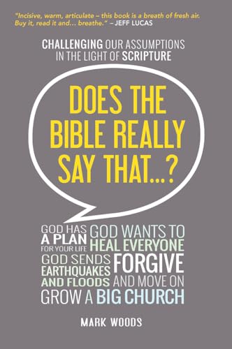 Stock image for Does the Bible Really Say That.?: Challenging Our Assumptions in the Light of Scripture for sale by SecondSale