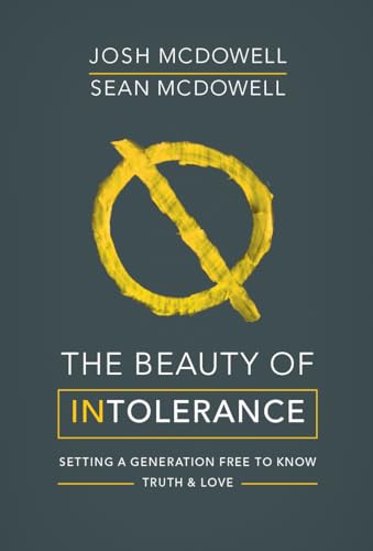 Beispielbild fr The Beauty of Intolerance: Setting a Generation Free to Know Truth and Love zum Verkauf von Books From California