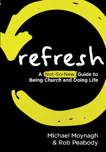 Beispielbild fr Refresh: A not-so-new guide to being church and doing life zum Verkauf von SecondSale