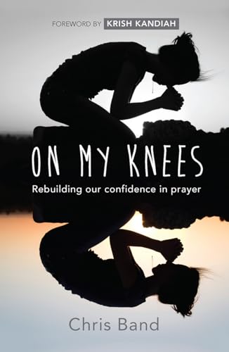 Stock image for On My Knees: Rebuilding Our Confidence In Prayer for sale by AwesomeBooks