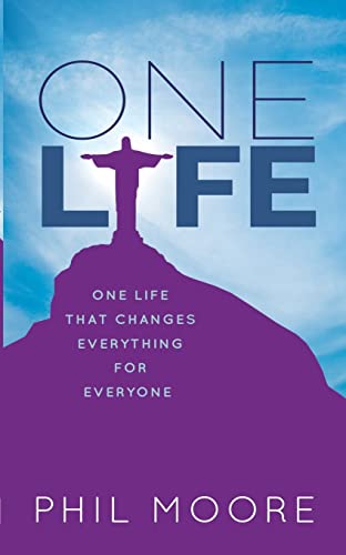 Stock image for One Life: One Life That Changes Everything For Everyone: How one life changed everything for everybody for sale by WorldofBooks