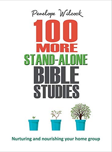 Stock image for 100 More Stand-Alone Bible Studies: Nurturing and nourishing your home group for sale by SecondSale