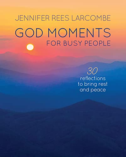 Stock image for God Moments for Busy People: 30 reflections to start or end your day for sale by WorldofBooks