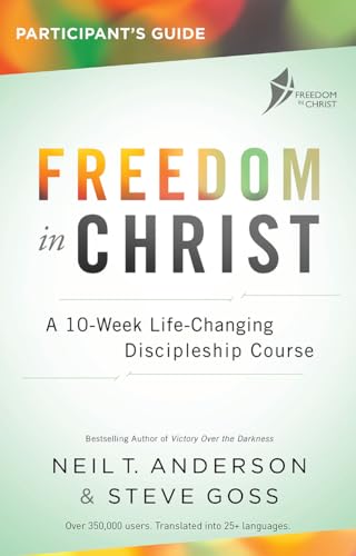 Beispielbild fr Freedom in Christ Participant's Guide Workbook: A 10-Week Life-Changing Discipleship Course (Freedom in Christ Course) zum Verkauf von AwesomeBooks