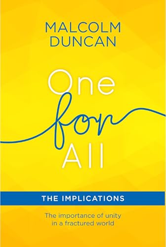 Imagen de archivo de One For All: The Implications: The importance of unity in a fractured world a la venta por WorldofBooks