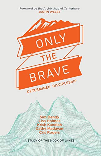 Imagen de archivo de Only the Brave: Determined discipleship a la venta por AwesomeBooks