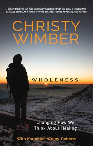 Beispielbild fr Wholeness: Changing How We Think About Healing zum Verkauf von Wonder Book