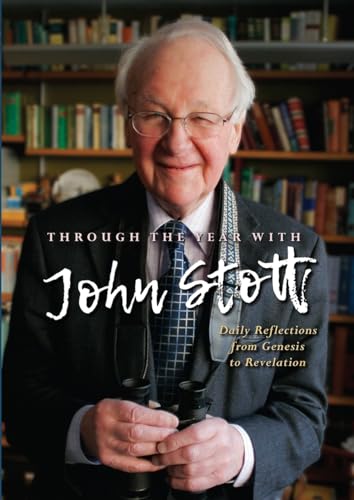 Imagen de archivo de Through the Year with John Stott: Daily Reflections from Genesis to Revelation a la venta por AwesomeBooks
