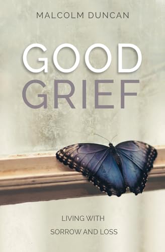 Stock image for Good Grief: Living with Sorrow and Loss for sale by Redux Books