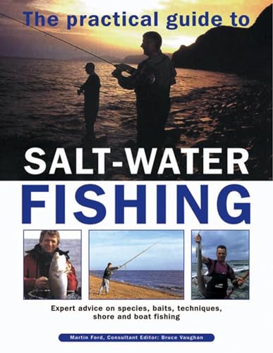 Beispielbild fr The Practical Guide To Salt-Water Fishing: Expert Advice On Species, Baits, Techniques, Shore And Boat Fishing zum Verkauf von BooksRun