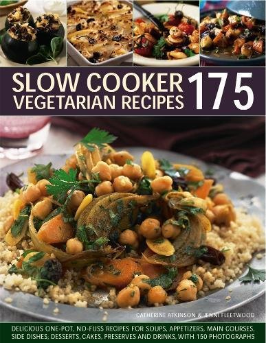 Beispielbild fr 175 Slow Cooker Vegetarian Recipes: Delicious One-Pot No-Fuss Recipes for Soups, Appetizers, Main Courses, Side Dishes, Desserts, Cakes, Preserves and Drinks, with 150 Photographs zum Verkauf von WorldofBooks