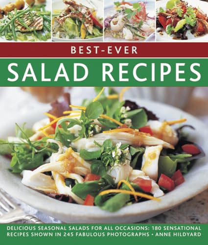Stock image for Best-Ever Salad Recipes: Delicious Seasonal Salads for All Occasions: 180 Sensational Recipes Shown in 245 Fabulous Photographs (Best Ever Recipes) for sale by WorldofBooks