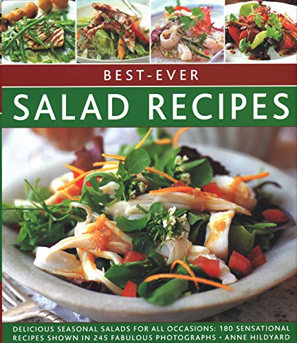 Beispielbild fr Best-ever Salad Recipes: Delicious seasonal salads for all occasions: 180 sensational recipes shown in 245 fabulous photographs zum Verkauf von WorldofBooks
