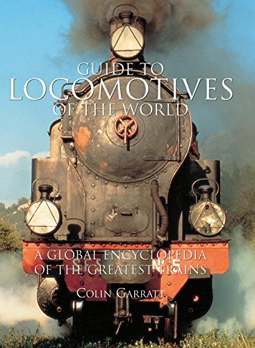 Stock image for Guide to Locomotives of the World: A Global Encyclopedia of the Greatest Trains for sale by ThriftBooks-Atlanta