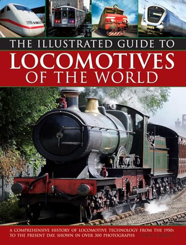 Stock image for The Illustrated Guide to Locomotives of the World : A Comprehensive History of Locomotive Technology from the 1950s to the Present Day for sale by Better World Books