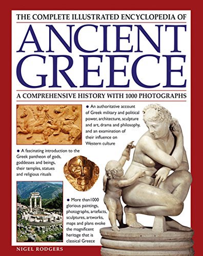 Imagen de archivo de The Complete Illustrated Encyclopedia of Ancient Greece: A Comprehensive History With 1000 Photographs a la venta por SecondSale