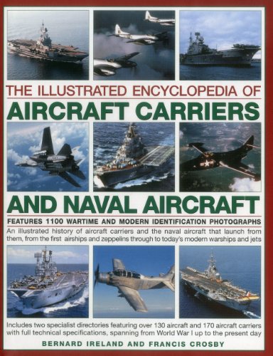 Imagen de archivo de The Illustrated Encyclopedia of Aircraft Carriers and Naval Aircraft: Features 1100 Wartime And Modern Identification Photographs a la venta por MusicMagpie