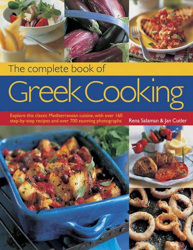 Beispielbild fr The Complete Book of Greek Cooking: Explore This Classic Mediterranean Cuisine, With 160 Step-By-Step Recipes And Over 700 Stunning Photographs zum Verkauf von Mispah books