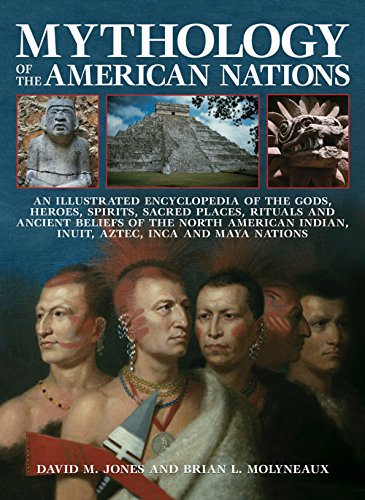 Stock image for Mythology of the American Nations: An Illustrated Encyclopedia Of The Gods, Heroes, Spirits, Sacred Places, Rituals And Ancient Beliefs Of The North . Indian, Inuit, Aztec, Inca And Maya Nations for sale by Book Deals