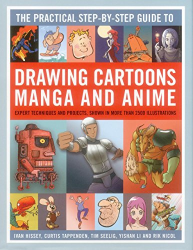 Stock image for The Practical Step-By-Step Guide to Drawing Cartoons, Manga and Anime: Expert Techniques and Projects, Shown in More Than 2500 Illlustrations for sale by ThriftBooks-Dallas