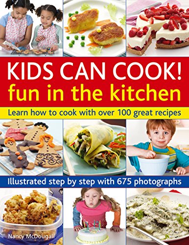 Beispielbild fr Kids Can Cook! Fun in the Kitchen: Learn How to Cook with Over 100 Great Recipes: Illustrated Step by Step with 175 Photographs zum Verkauf von ThriftBooks-Dallas