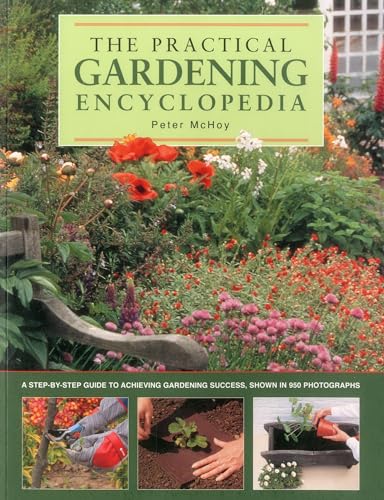 Beispielbild fr The practical gardening encyclopedia: A Step-by-step Guide to Achieving Gardening Success, Shown in 950 Photographs zum Verkauf von WorldofBooks