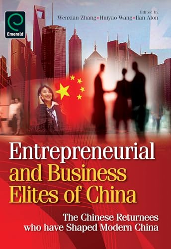 9780857240897: Entrepreneurial and Business Elites of China: The Chinese Returnees Who Have Shaped Modern China