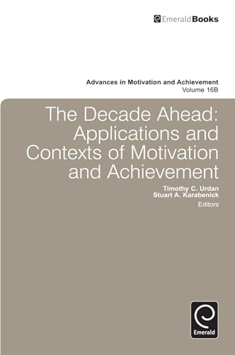 Imagen de archivo de Decade Ahead: Applications and Contexts of Motivation and Achievement Vol: 16, Part B a la venta por Basi6 International