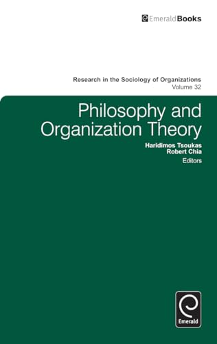 Philosophy and Organization Theory (Research in the Sociology of Organizations, 32) (9780857245953) by Haridimos Tsoukas; Robert Chia