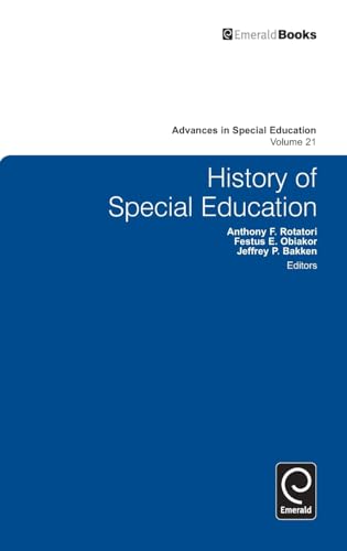 History of Special Education (Advances in Special Education, 21) (9780857246295) by Anthony F. Rotatori