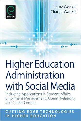 9780857246516: Higher Education Administrtation With Social Media: Including Applications in Student Affairs, Enrollment Management, Alumni Relations and Career Centers: 2