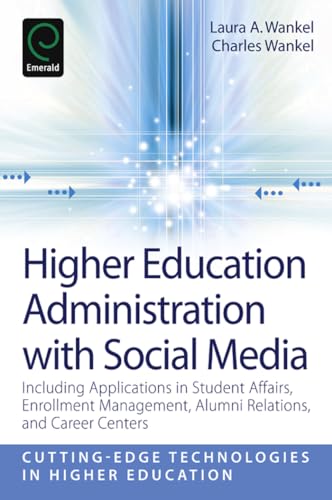 9780857246516: Higher Education Administration with Social Media: Including Applications in Student Affairs, Enrollment Management, Alumni Relations, and Career ... Technologies in Higher Education))