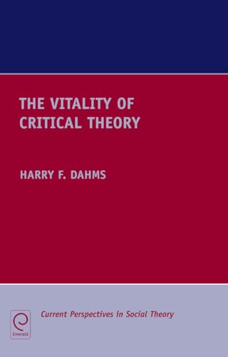 9780857247971: The Vitality of Critical Theory (Current Perspectives in Social Theory, 28)