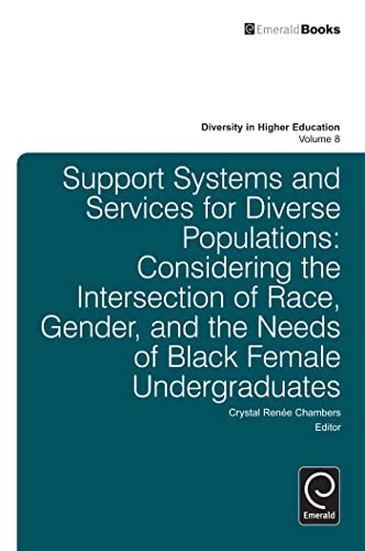 Stock image for Support Systems and Services for Diverse Populations: Considering the Intersection of Race, Gender, and the Needs of Black Female Undergraduates: Vol 8 for sale by Revaluation Books