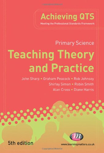 Stock image for Primary Science: Teaching Theory and Practice (Achieving QTS Series) for sale by MusicMagpie
