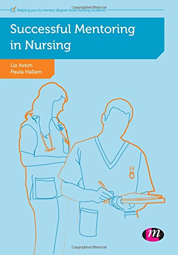 Successful Mentoring in Nursing (Post-Registration Nursing Education and Practice LM Series) - Elizabeth Aston, Paula Hallam