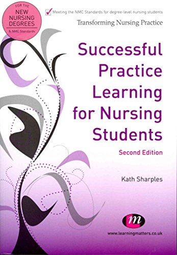 Beispielbild fr Successful Practice Learning for Nursing Students: 1653 (Transforming Nursing Practice Series) zum Verkauf von WorldofBooks