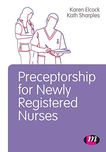 Stock image for Preceptorship for Newly Registered Nurses (Post-Registration Nursing Education and Practice LM Series) for sale by MusicMagpie