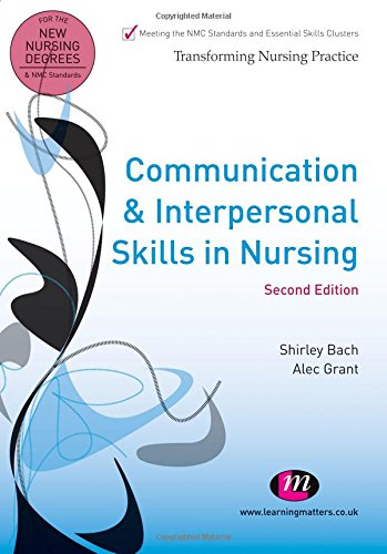 Stock image for Communication and Interpersonal Skills in Nursing for sale by Better World Books Ltd