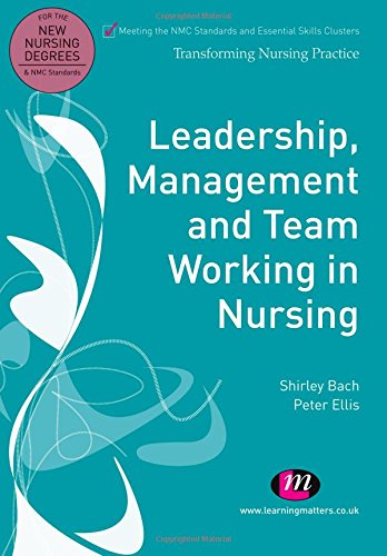 Immagine dell'editore per Leadership, Management and Team Working in Nursing (Transforming Nursing Practice Series) venduto da Phatpocket Limited
