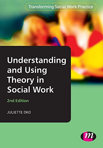 9780857254979: Understanding and Using Theory in Social Work (Transforming Social Work Practice Series)